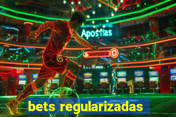 bets regularizadas